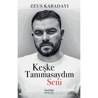 Keşke Tanımasaydım Seni - Zeus Kabadayı - Hayykitap