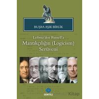 Leibniz’den Russell’a Mantıkçılığın (Logicism) Serüveni - Buşra Aşık Birlik - Sentez Yayınları