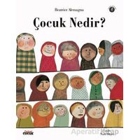 Çocuk Nedir? - Beatrica Alemagna - Nobel Çocuk