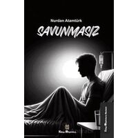 Savunmasız - Nurdan Atamtürk - Kitap Müptelası Yayınları