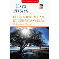 Goca Bodrum’dan Küçük İstanbul’a - Esra Arsan - İmge Kitabevi Yayınları