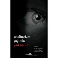 Totalitarizm Çağında Psikanaliz - Matt FFytche - Okuyan Us Yayınları