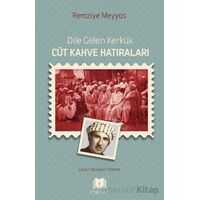 Dile Gelen Kerkük – Cüt Kahve Hatıraları - Remziye Meyyas - Parana Yayınları