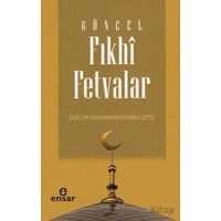 Güncel Fıkhi Fetvalar - Muhammed Hüsnü Çiftçi - Ensar Neşriyat