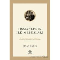 İlk Osmanlı Mebusları - Sinan Çakır - Timaş Akademi