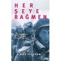 Her Şeye Rağmen - Alex Kershaw - Fol Kitap