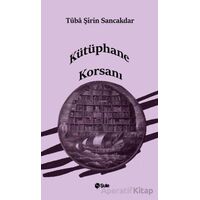 Kütüphane Korsanı - Tüba Şirin Sancakdar - Şule Yayınları