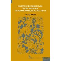 L’aventure Du Roman Turc Sous L’ınfluence Du Roman Françaıs Au Xıxe Sıècle