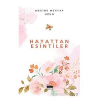 Hayattan Esintiler - Medine Mehtap Uzun - Siyah Beyaz Yayınları