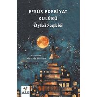 Efsus Edebiyat Kulübü Öykü Seçkisi - Mustafa Bostan - Ark Kitapları