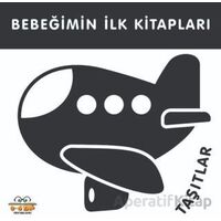 Taşıtlar - Bebeğimin İlk Kitapları - Kolektif - 0-6 Yaş Yayınları