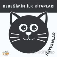 Hayvanlar - Bebeğimin İlk Kitapları - Kolektif - 0-6 Yaş Yayınları