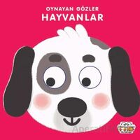 Hayvanlar - Oynayan Gözler - Kolektif - 0-6 Yaş Yayınları