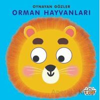 Orman Hayvanları - Oynayan Gözler - Kolektif - 0-6 Yaş Yayınları
