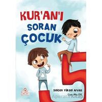 Kur’an’ı Soran Çocuk - Selcen Yüksel Arvas - Nesil Çocuk Yayınları