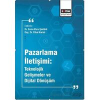 Pazarlama İletişimi: Teknolojik Gelişmeler ve Dijital Dönüşüm