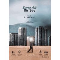 Sana Ait Bir Şey - Garth Greenwell - Livera Yayınevi