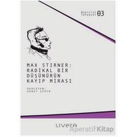 Max Stirner: Radikal Bir Düşünürün Kayıp Mirası - Jacob Blumenfeld - Livera Yayınevi