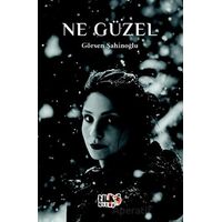 Ne Güzel - Görsen Şahinoğlu - Tilki Kitap