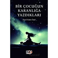 Bir Çocuğun Karanlığa Yazdıkları - Fazıl Emre İnal - Tilki Kitap