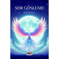 Sor Gönlüme - Buse Bostancı - Tilki Kitap