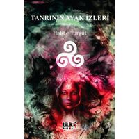 Tanrının Ayak İzleri - Hatice Turgut - Tilki Kitap