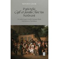 Paris’teki Café et Jardin Turc’ün Serüveni - 18. Asırda Turquerie’nin Bir Yansıması Olarak Türk Kahv