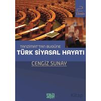 Tanzimat’tan Bugüne Türk Siyasal Hayatı - Cengiz Sunay - Sayda Yayınları