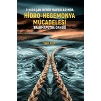 Sınıraşan Nehir Havzalarında Hidro-Hegemonya Mücadelesi Brahmaputra Örneği