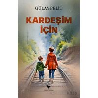 Kardeşim İçin - Gülay Pelit - Günce Yayınları