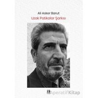 Uzak Patikalar Şarkısı - Ali Asker Barut - Pikaresk Yayınevi