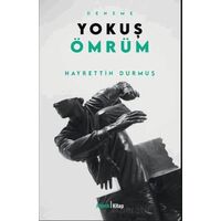 Yokuş Ömrüm - Hayrettin Durmuş - Ahenk Kitap