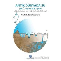 Antik Dünyada Su - Deniz Oğuz Kırca - Myrina Yayınları