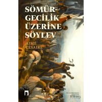 Sömürgecilik Üzerine Söylev - Aime Cesaire - Dergah Yayınları