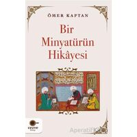 Bir Minyatürün Hikayesi - Ömer Kaptan - Cezve Kitap