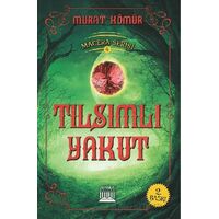 Tılsımlı Yakut - Macera Serisi 4 - Murat Kömür - Anatolia Kitap