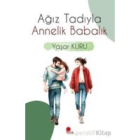 Ağız Tadıyla Annelik Babalık - Yaşar Kuru - Peta Kitap