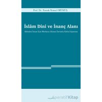 İslam Dini ve İnanç Alanı - Namık Kemal Okumuş - Araştırma Yayınları