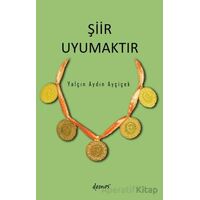 Şiir Uyumaktır - Yalçın Aydın Ayçiçek - Demos Yayınları