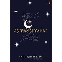Astral Seyahat - Ümit Yıldırım Tanas - Cinius Yayınları