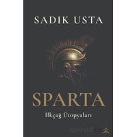 Sparta İlkçağ Ütopyaları - Sadık Usta - Kafka Kitap