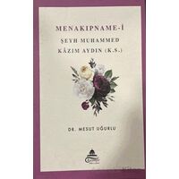 Menakıpname-i Şeyh Muhammed Kazım Aydın (k.s.) - Mesut Uğurlu - Ravza Yayınları