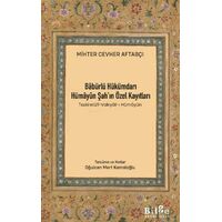 Babürlü Hükümdarı Hümayun Şahın Özel Kayıtları - Mihter Cevher Aftabçı - Bilge Kültür Sanat