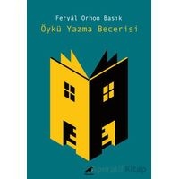 Öykü Yazma Becerisi - Feryal Orhon Basık - Kara Karga Yayınları