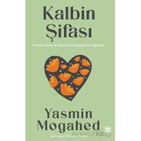 Kalbin Şifası Hayatın Zincirlerinden Kurtulmaya Dair İçgörüler - Yasmin Mogahed - Timaş İnanç