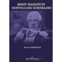 Şerif Mardin’in Sosyolojik Görüşleri - Kenan Tazefidan - Doğu Kitabevi