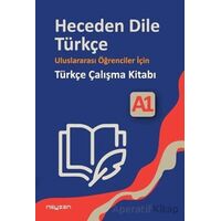 Heceden Dile Türkçe Uluslararası Öğrenciler İçin Türkçe Çalışma Kitabı A-1 - Kolektif - Neyzen Kitap