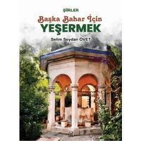 Başka Bahar İçin Yeşermek - Selim Seydan Övet - Çizge Yayınevi