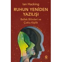 Ruhun Yeniden Yazılıs¸ı: Bellek Bilimleri ve C¸oklu Kis¸ilik - Ian Hacking - Nova Kitap