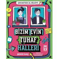 Bizim Evin Tuhaf Halleri - Çocuktan Al Bilgiyi - Şeniz Baş - Genç Timaş